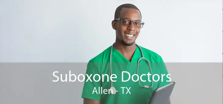 Suboxone Doctors Allen - TX